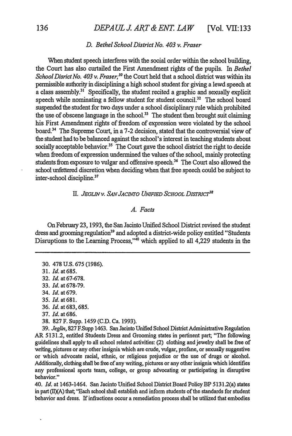 DePaul Journal of Art, Technology & Intellectual Property Law, Vol. 7, Iss. 1 [], Art. 6 136 DEPAULJ.ART&ENT.LAW [Vol.VII:133 D. Bethel School District No. 403 v.