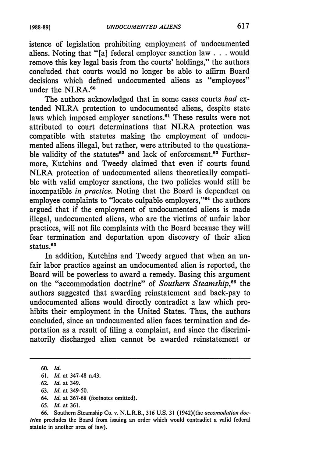 1988-89] UNDOCUMENTED ALIENS istence of legislation prohibiting employment of undocumented aliens. Noting that "[a] federal employer sanction law.