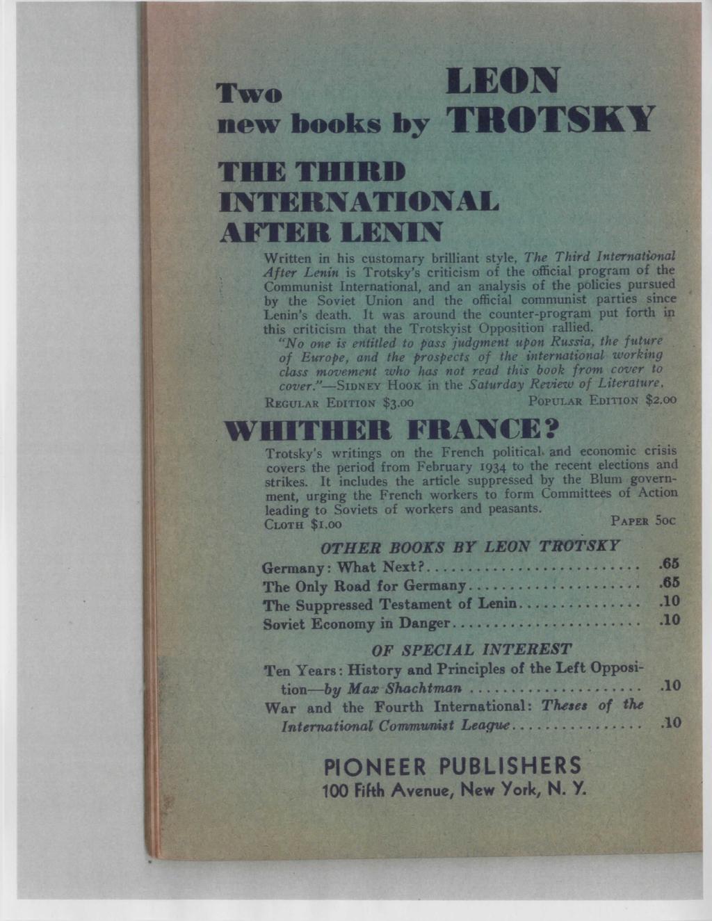 Two new books by TROTSKY THE THIRD INTERNATIONAL AFTER LENIN Written in his customary brilliant style, The Third International After Lenin is Trotsky's criticism of the official program of the