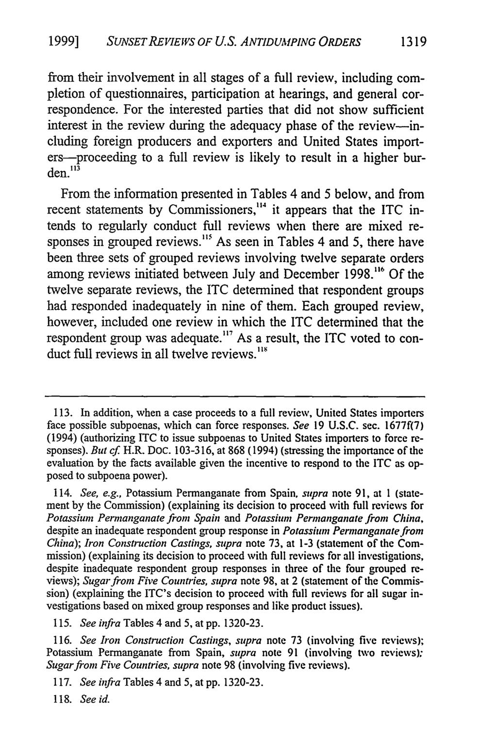 1999] SUNSETREVIEWS OF U.S. ANTIDUAIPNG ORDERS 1319 from their involvement in all stages of a full review, including completion of questionnaires, participation at hearings, and general correspondence.