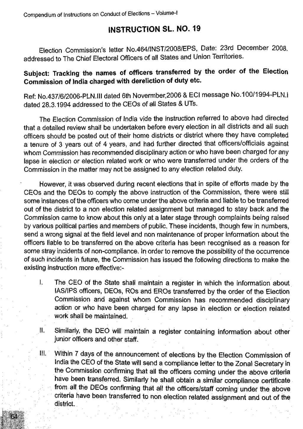 Compendium of Instructions on Conduct of Elections - Volume-I INSTRUCTION SL. NO. 19 Election Commission's letter No.464/INST/2008/EPS, Date: 23rd December 2008.
