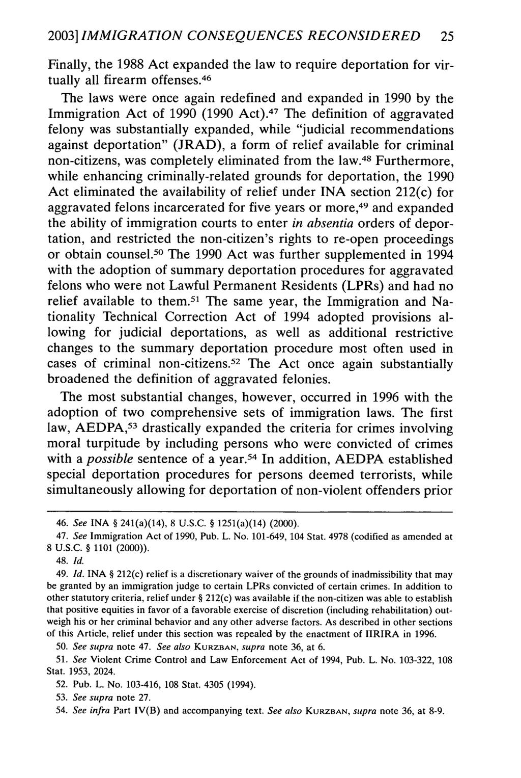 2003] IMMIGRATION CONSEQUENCES RECONSIDERED 25 Finally, the 1988 Act expanded the law to require deportation for virtually all firearm offenses.