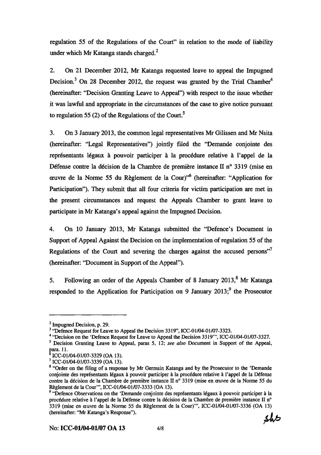ICC-01/04-01/07-3346 17-01-2013 4/8 NM T OA13 regulation 55 of the Regulations of the Court" in relation to the mode of liability under which Mr Katanga stands charged.^ 2.