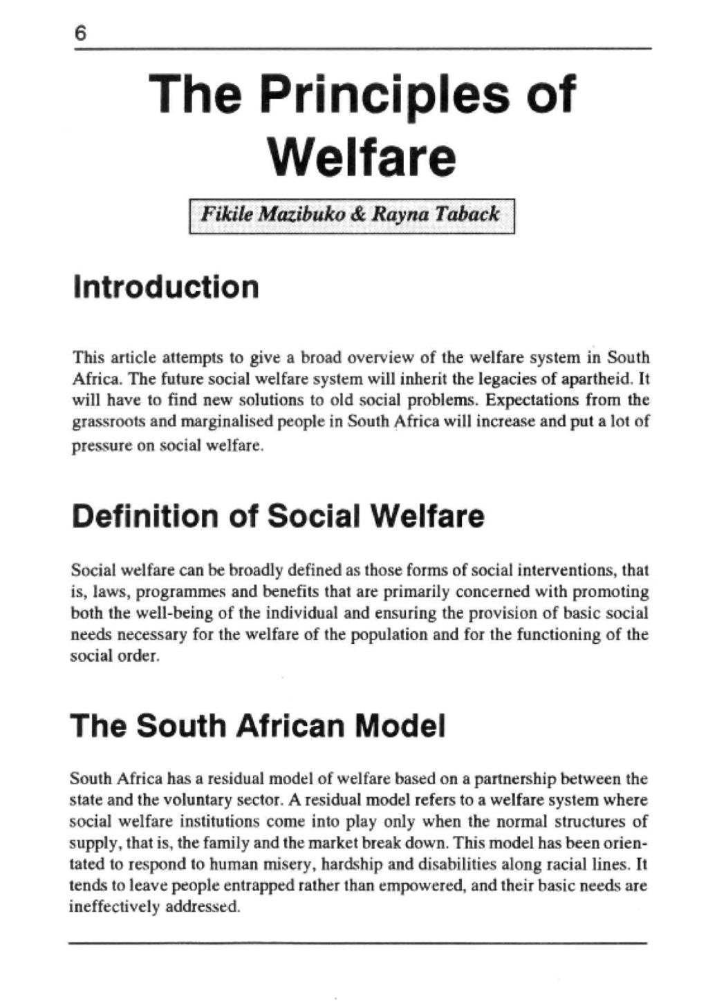 6 The Principles of Welfare Fikile Mazibuko & Rayna Tabaek Introduction This article attempts to give a broad overview of the welfare system in South Africa.