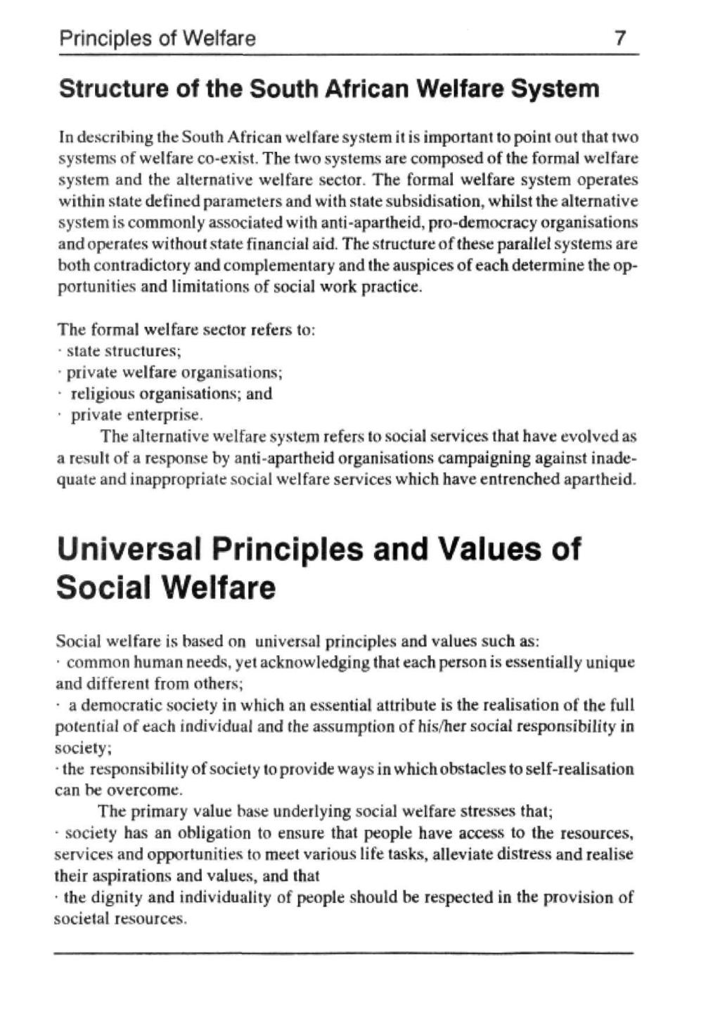 Principles of Welfare 7 Structure of the South African Welfare System In describing the South African welfare system it is important to point out that two systems of welfare co-exist.