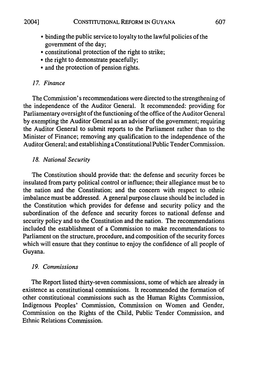 2004] CONSTITUTIONAL REFORM IN GUYANA * binding the public service to loyalty to the lawful policies of the government of the day; constitutional protection of the right to strike; the right to