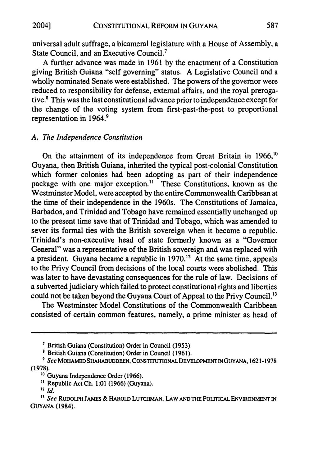 2004] CONSTITUTIONAL REFORM IN GUYANA universal adult suffrage, a bicameral legislature with a House of Assembly, a State Council, and an Executive Council.
