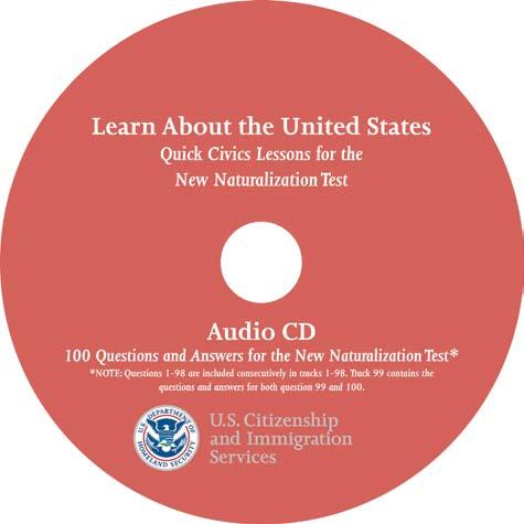 An audio CD of the 100 civics (history and government) questions and answers for the new naturalization test accompanies this booklet.