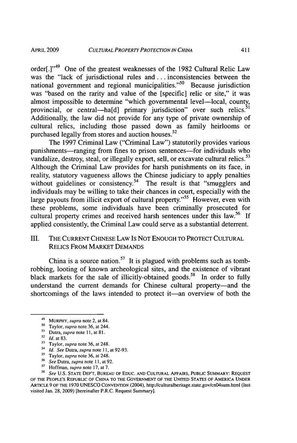 APRIL 2009 CULTURAL PROPERTY PROTECTION IN CHINA order[.],, 49 One of the greatest weaknesses of the 1982 Cultural Relic Law was the "lack of jurisdictional rules and.