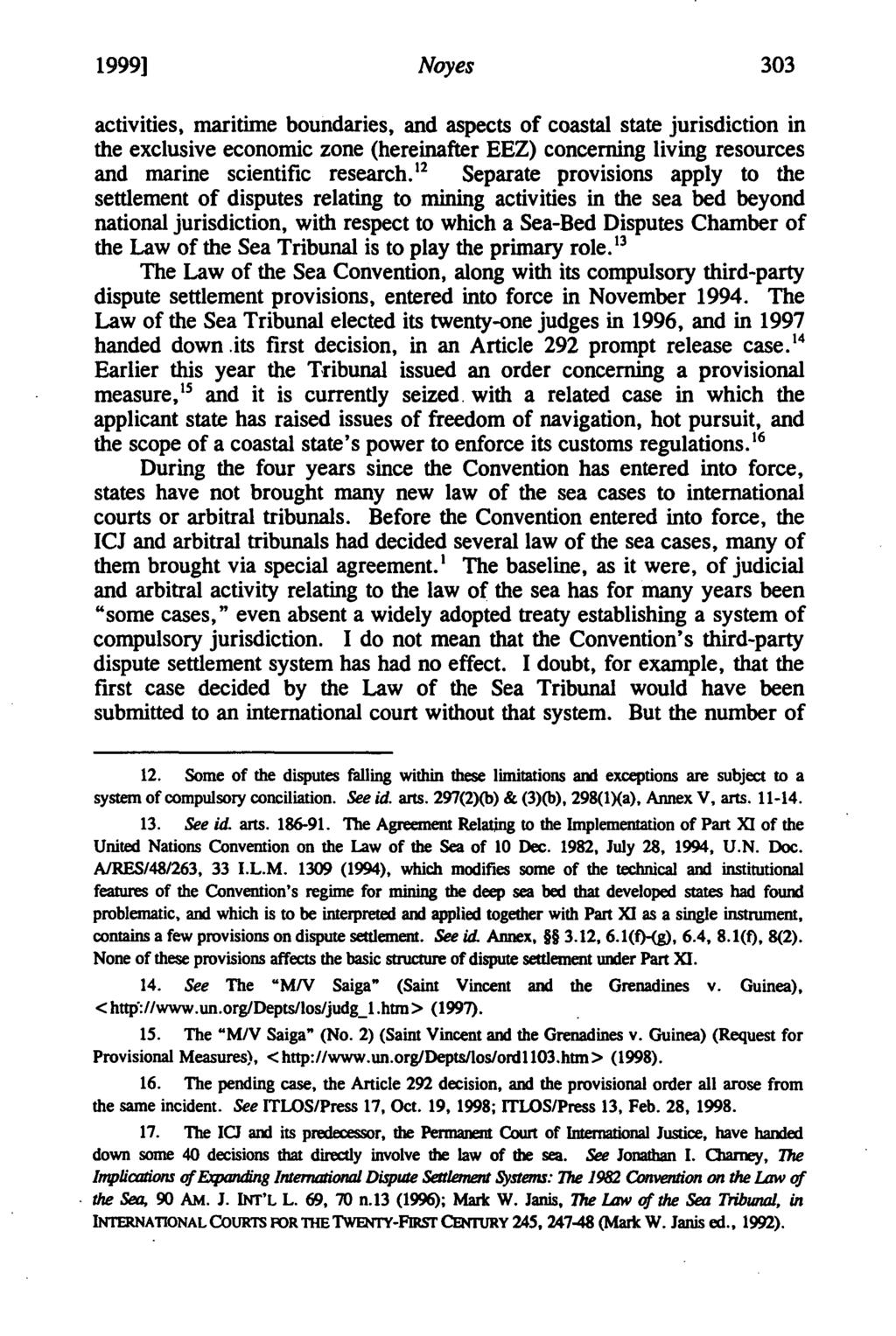 1999] Noyes 303 activities, maritime boundaries, and aspects of coastal state jurisdiction in the exclusive economic zone (hereinafter EEZ) concerning living resources and marine scientific research.