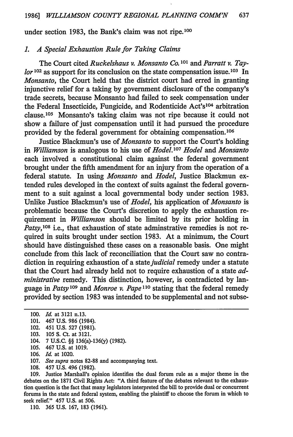 1986] WILLIAMSON COUNTY REGIONAL PLANNING COMM'N 637 under section 1983, the Bank's claim was not ripe. 00 1. A Special Exhaustion Rule for Taking Claims The Court cited Ruckelshaus v. Monsanto Co.