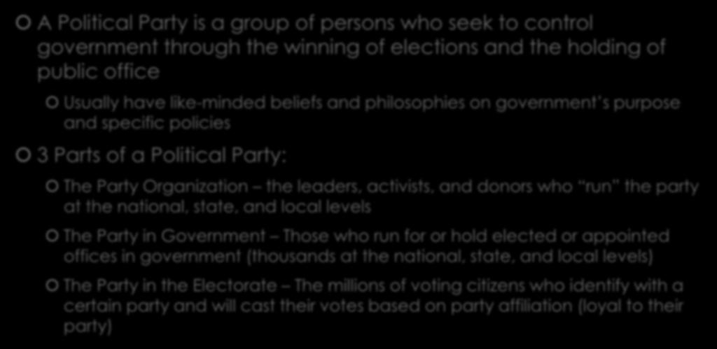 philosophies on government s purpose and specific policies 3 Parts of a Political Party: The Party Organization the leaders, activists, and donors who run the party at the