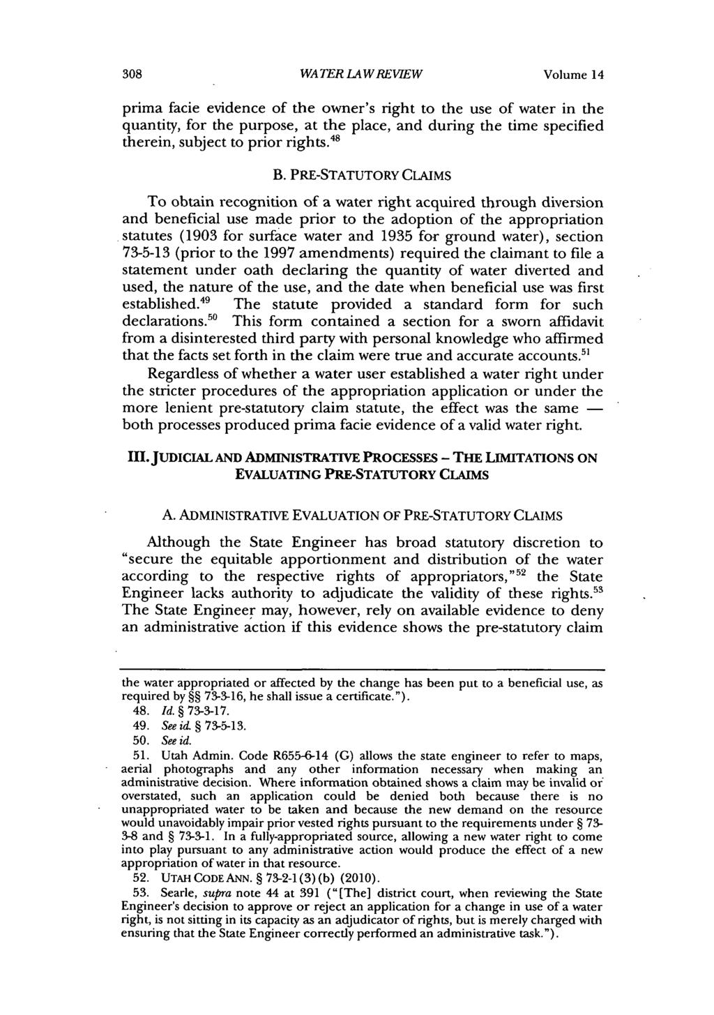 308 WATER LAWREVIEW Volume 14 prima facie evidence of the owner's right to the use of water in the quantity, for the purpose, at the place, and during the time specified therein, subject to prior