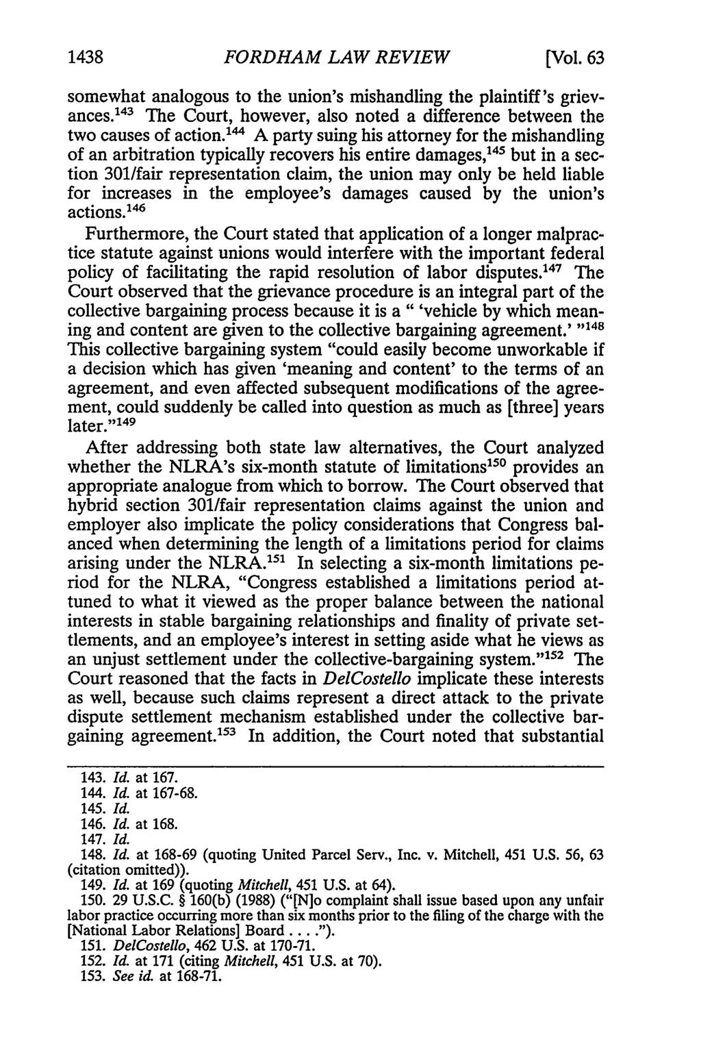 1438 FORDHAM LAW REVIEW [Vol. 63 somewhat analogous to the union's mishandling the plaintiff's grievances. 43 The Court, however, also noted a difference between the two causes of action.