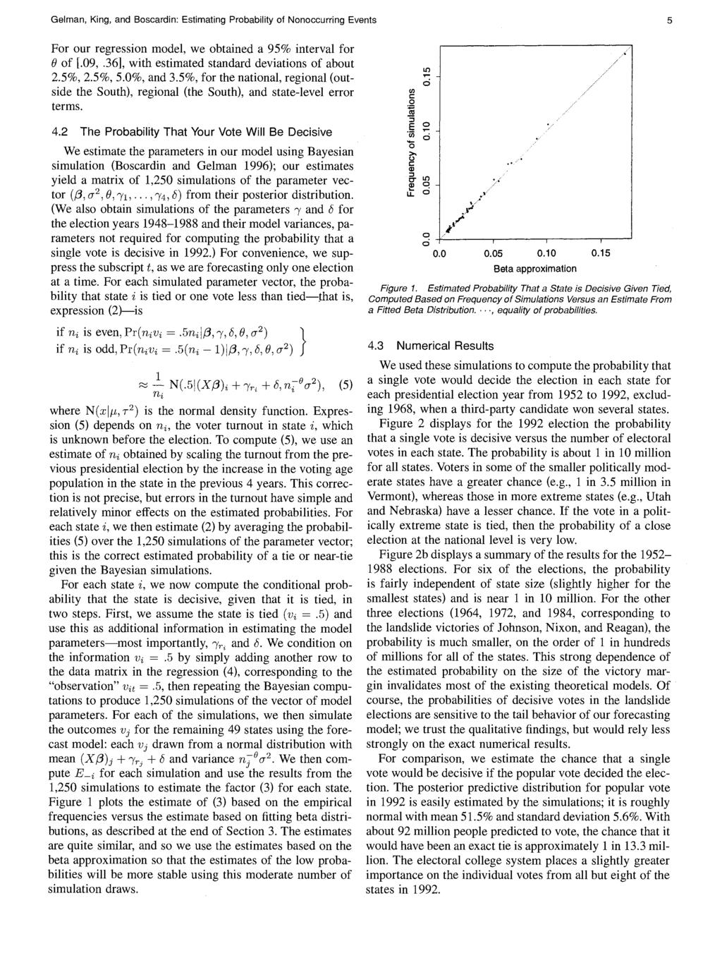 Gelman, King, and Boscardin: Estimating Probability of Nonoccurring Events For our regression model, we obtained a 95% interval for 0 of [.09,.36], with estimated standard deviations of about 2.5%, 2.