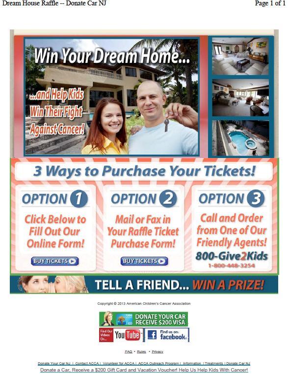 31. Consumers were deceptively lead to believe that, as entrants in the Dream Home Raffle, they had an actual opportunity to win the luxury, waterfront home THE DEFENDNANTS were touting.