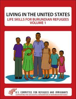USCRI worked closely with Burundian refugees and service providers to develop orientation materials called Living in the United States: Life Skills for Burundian