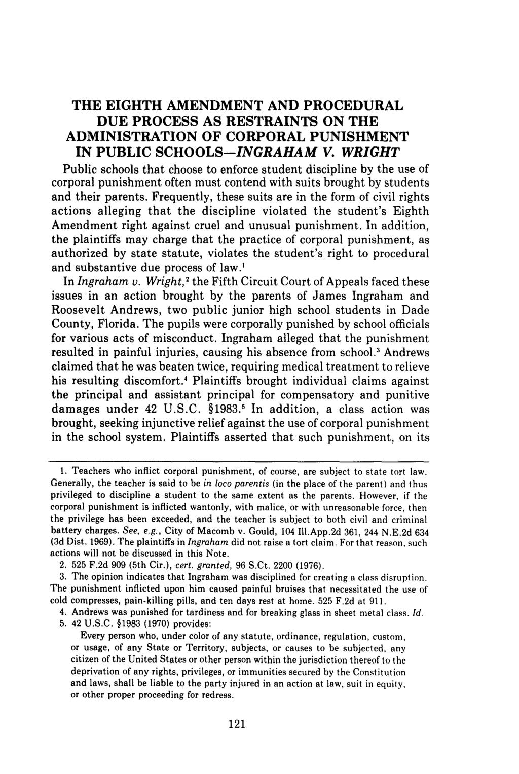 THE EIGHTH AMENDMENT AND PROCEDURAL DUE PROCESS AS RESTRAINTS ON THE ADMINISTRATION OF CORPORAL PUNISHMENT IN PUBLIC SCHOOLS-INGRAHAM V.