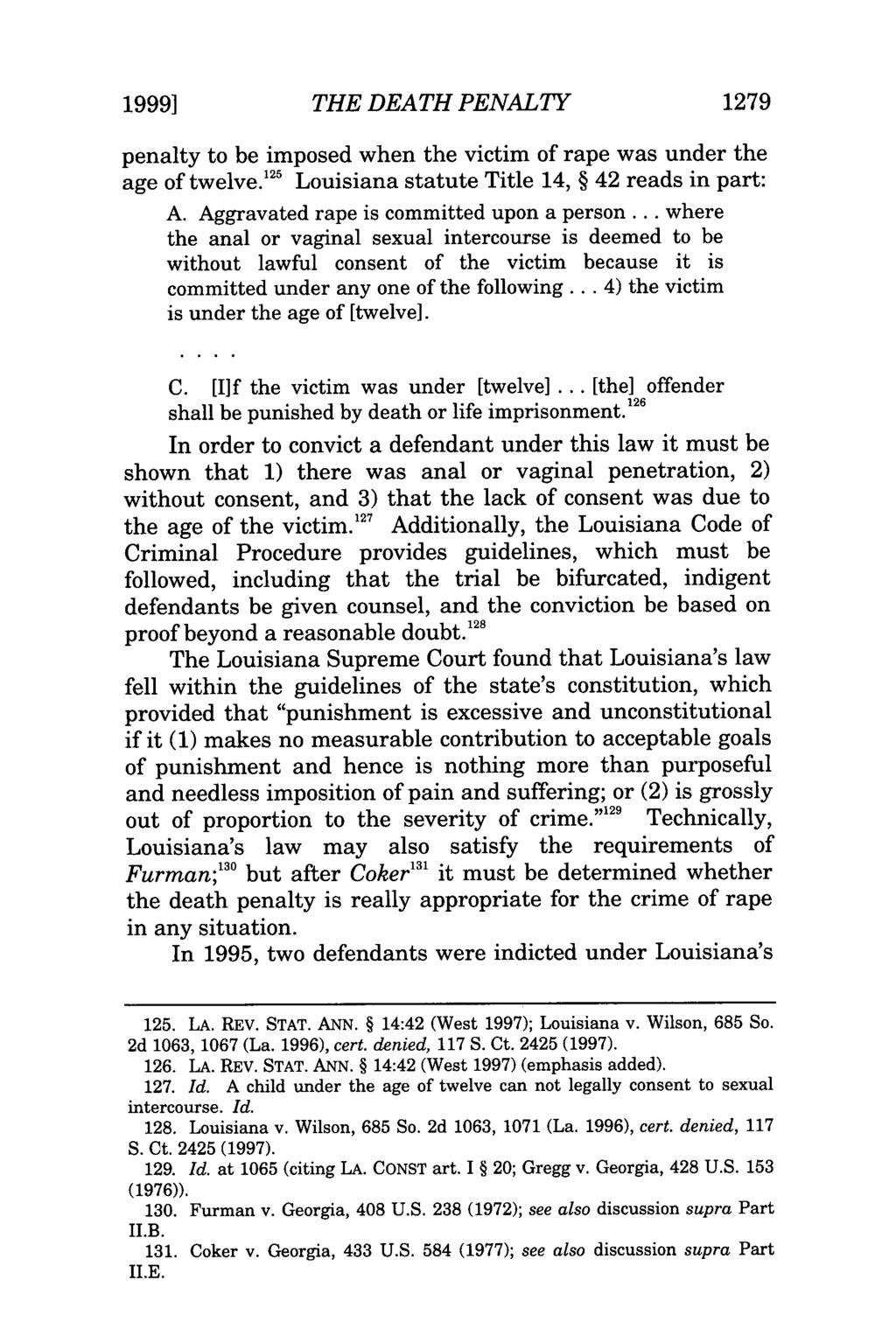 1999] THE DEATH PENALTY 1279 penalty to be imposed when the victim of rape was under the age of twelve.' 25 Louisiana statute Title 14, 42 reads in part: A. Aggravated rape is committed upon a person.