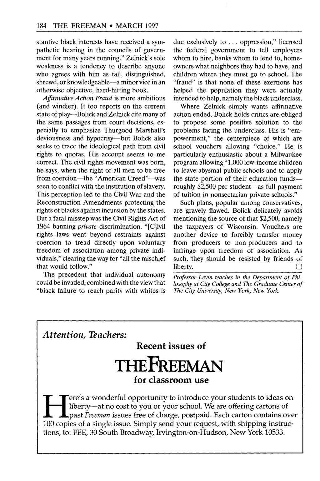 184 THE FREEMAN MARCH 1997 stantive black interests have received a sympathetic hearing in the councils of government for many years running.