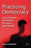 Gender in Local Activism * Visual Frames of Representing the Local Society * Framing Democracy: Participation and Representation by Activists and Politicians * Justifying in the Local Public Sphere: