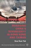 into China s management of Taiwan and Hong Kong affairs. Contents: Introduction: Renegotiating China s Sovereignty in Contemporary Politics * 1. China and the Concept of Sovereignty * 2.