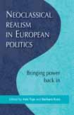 international relations business theory & MANAGEMENT Neoclassical Realism in European Politics Bringing Power Back In Edited by Asle Toje, The Norwegian Nobel Institute, Norway, and Barbara Kunz,