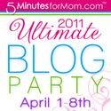 Ultimate Blog Party It is one of the most anticipated events at 5 Minutes for Mom and in the momosphere - the Ultimate Blog Party.