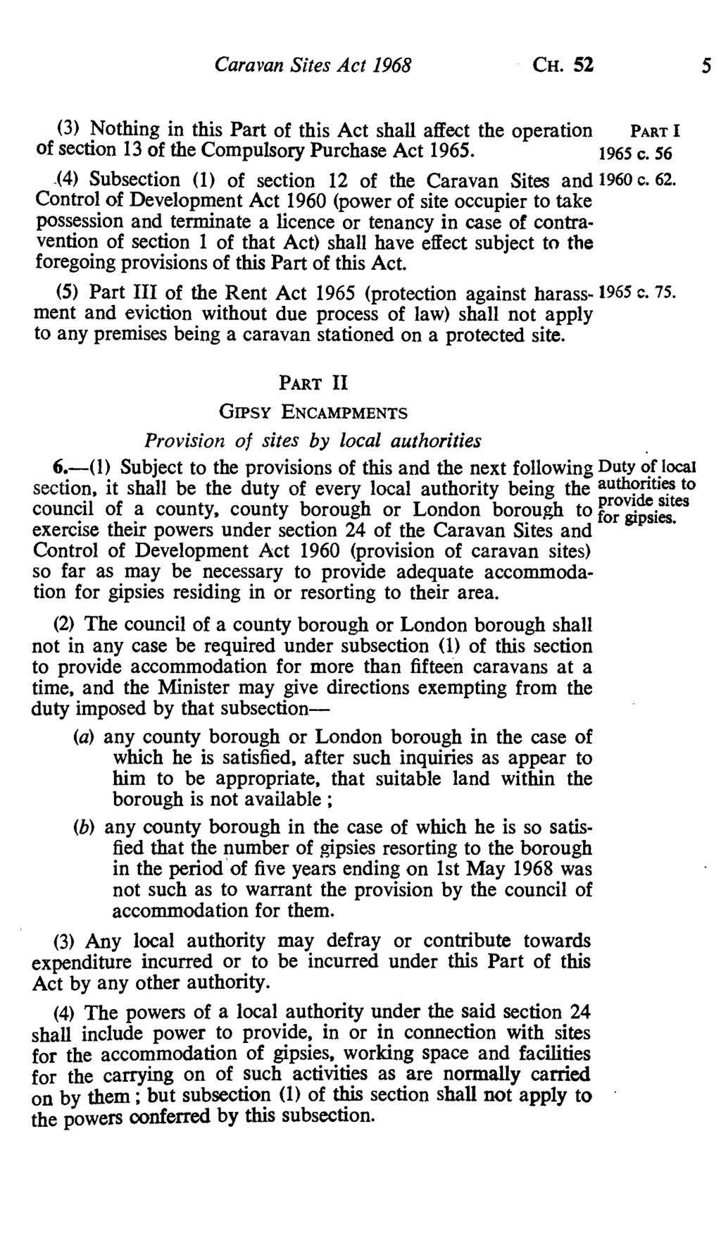 Caravan Sites Act 1968 CH. 52 5 (3) Nothing in this Part of this Act shall affect the operation PART I of section 13 of the Compulsory Purchase Act 1965. 1965 c.