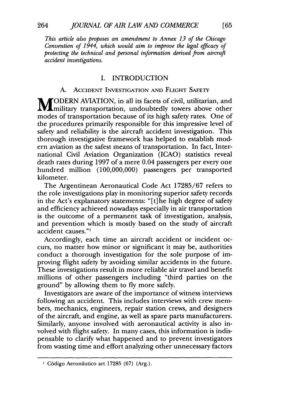 264 JOURNAL OF AIR LAW AMD COMMERCE This article also proposes an amendment to Annex 13 of the Chicago Convention of 1944, which would aim to improve the legal efficacy of protecting the technical