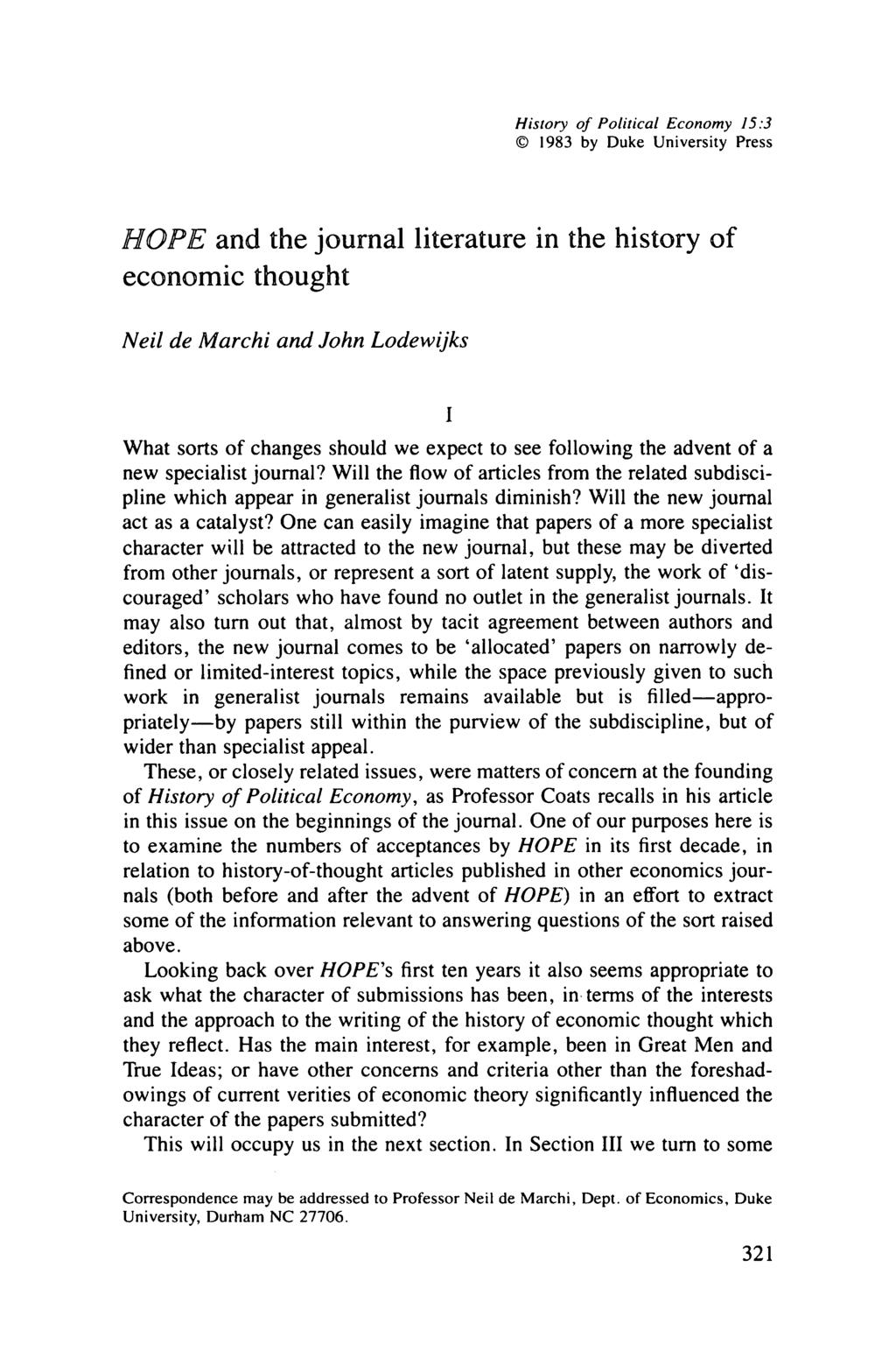History of Political Econoy 5:3 0 983 by Duke University Press HQPE and the journal literature in the history of econoic thought eil de Marchi and John Lodewijks I What sorts of changes should we