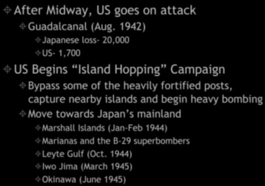 (1 st time in history) Midway Islands- IF Japan takes islands, can launch assaults on Hawaii and