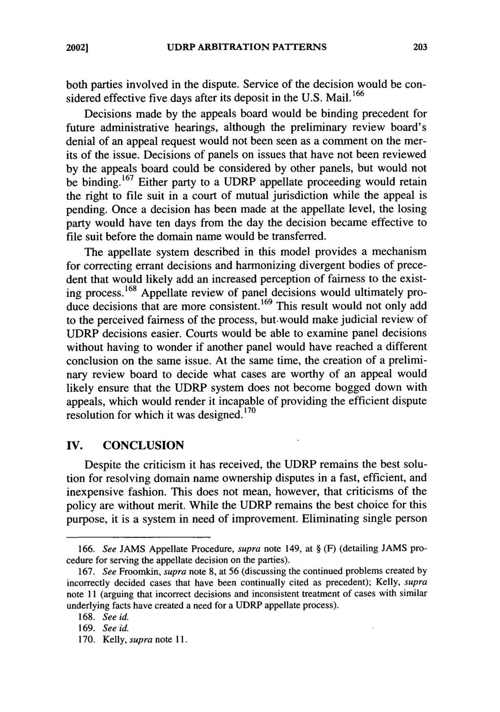 2002] UDRP ARBITRATION PATTERNS both parties involved in the dispute. Service of the decision would be considered effective five days after its deposit in the U.S. Mail.