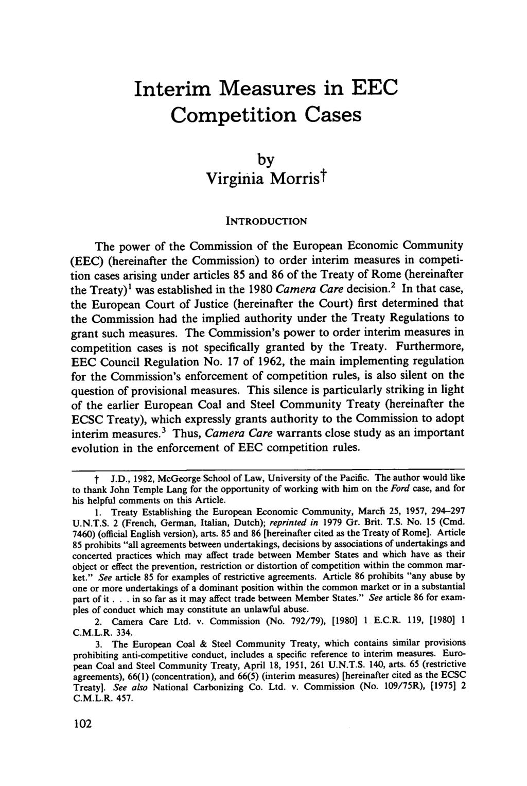 Interim Measures in EEC Competition Cases by Virginia Morrist INTRODUCTION The power of the Commission of the European Economic Community (EEC) (hereinafter the Commission) to order interim measures