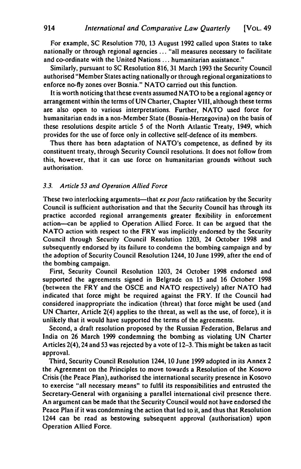 914 International and Comparative Law Quarterly [VOL. 49 For example, SC Resolution 770,13 August 1992 called upon States to take nationally or through regional agencies.
