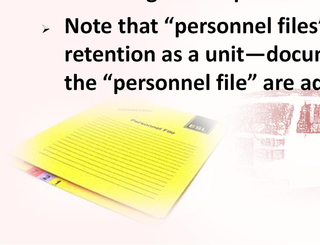 Note that personnel files is not scheduled for retention as a unit