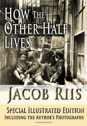 Jacob Riis How the Other Half Lives 1890 book / photo journalistic exposé An
