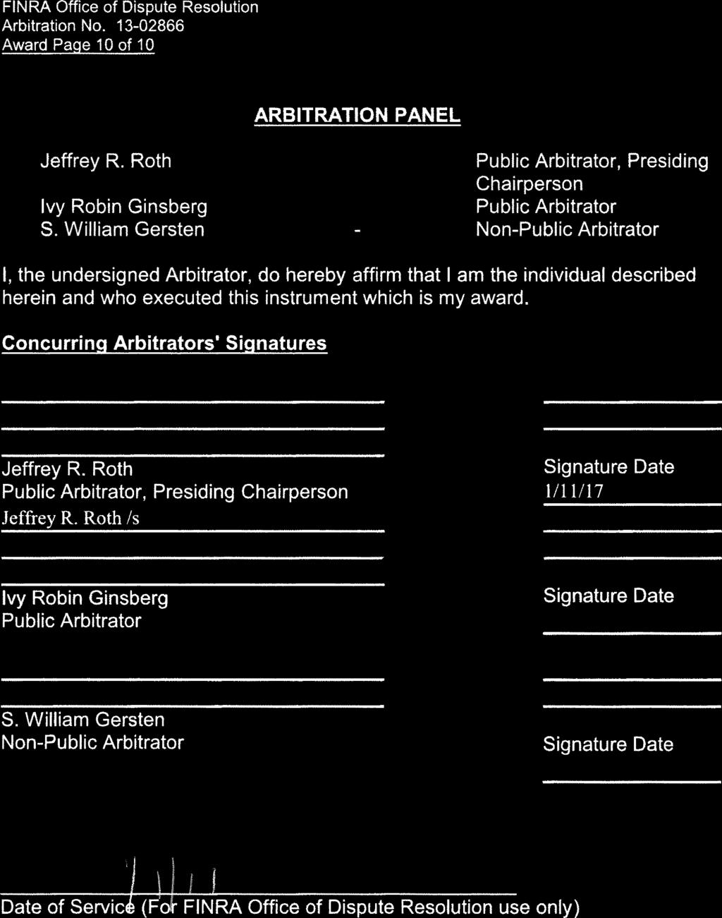 Award Page 10 of 10 ARBITRATION PANEL Jeffrey R. Roth Public Arbitrator, Presiding Chairperson Ivy Robin Ginsberg Public Arbitrator S.