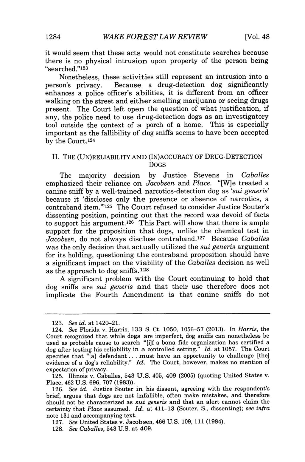1284 WAKE FOREST LAW REVIEW [Vol. 48 it would seem that these acts would not constitute searches because there is no physical intrusion upon property of the person being "searched.