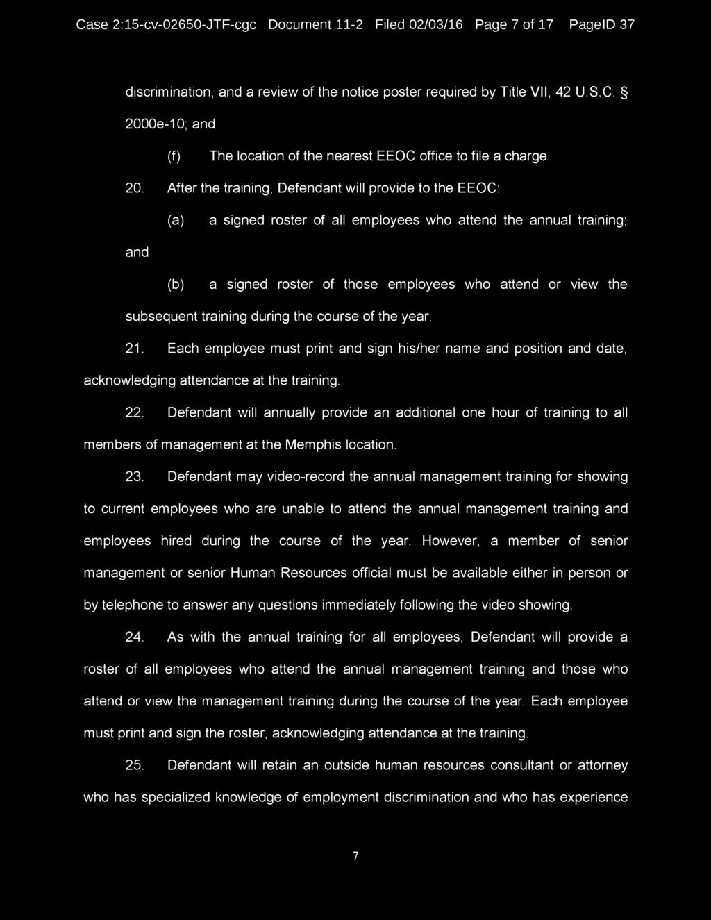 Case 2:15-cv-02650-JTF-cgc Document 11-2 Filed 02/03/16 Page 7 of 17 PagelD 37 discrimination, and a review of the notice poster required by Title VII, 42 U.S.C. 2000e-10; and (f) The location of the nearest EEOC office to file a charge.