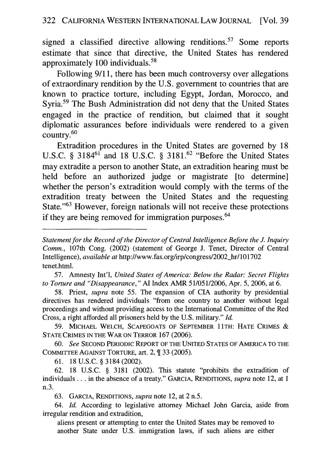 322 CALIFORNIA California Western WESTERN International INTERNATIONAL Law Journal, Vol. 39 [2008], LAW No. JOURNAL 2, Art. 4 [Vol. 39 signed a classified directive allowing renditions.
