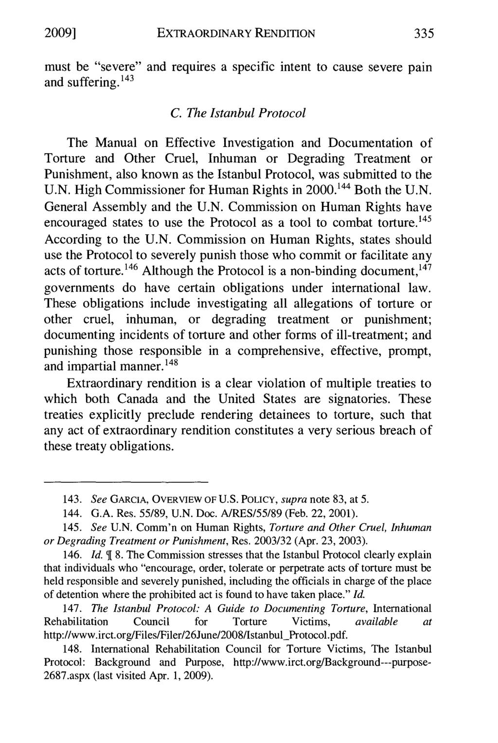 2009] Silva: Extraordinary Rendition: A Challenge to Canadian and United State EXTRAORDINARY RENDITION 335 must be "severe" and requires a specific intent to cause severe pain and suffering.' 1 43 C.