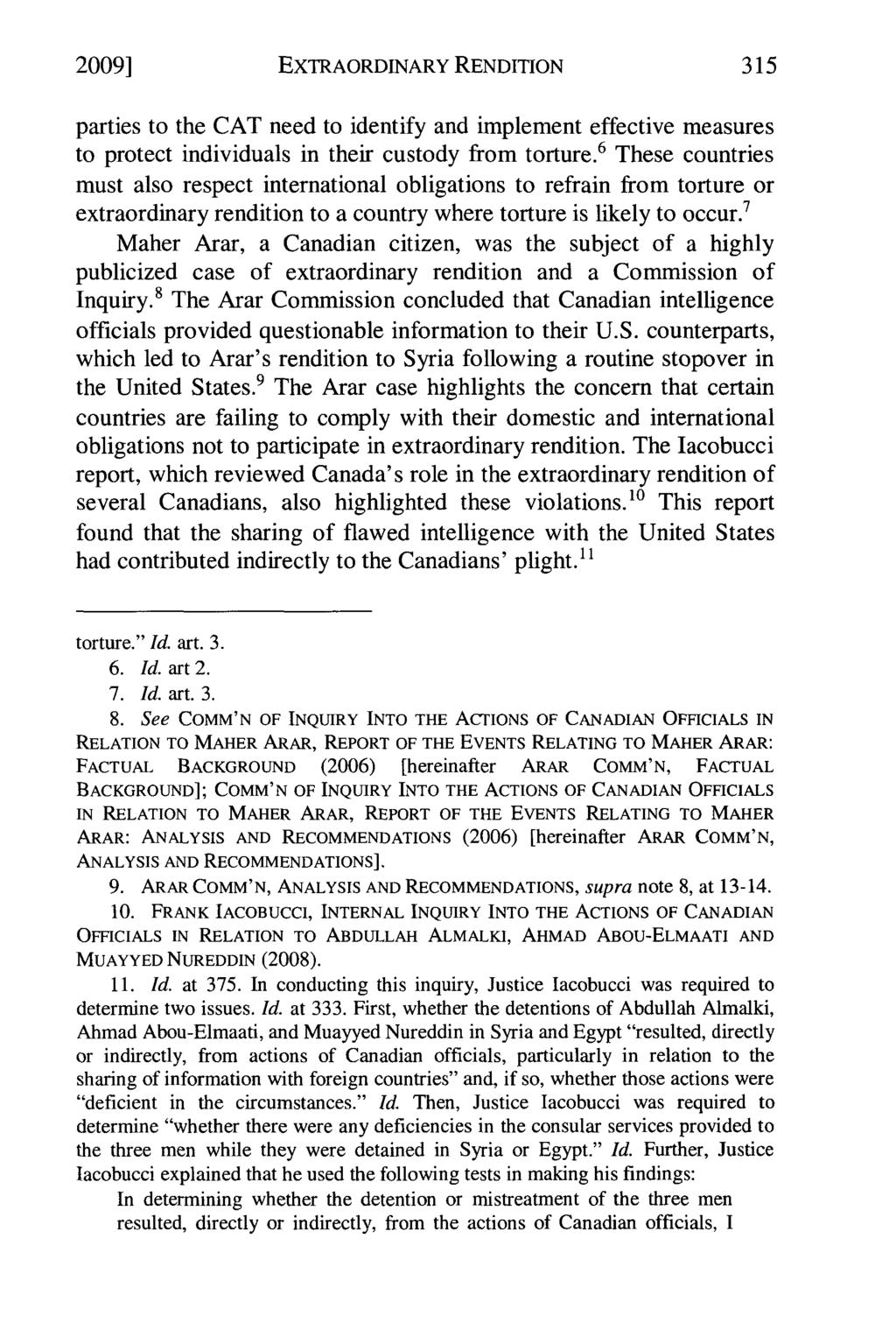 Silva: Extraordinary Rendition: A Challenge to Canadian and United State 2009] EXTRAORDINARY RENDITION parties to the CAT need to identify and implement effective measures to protect individuals in