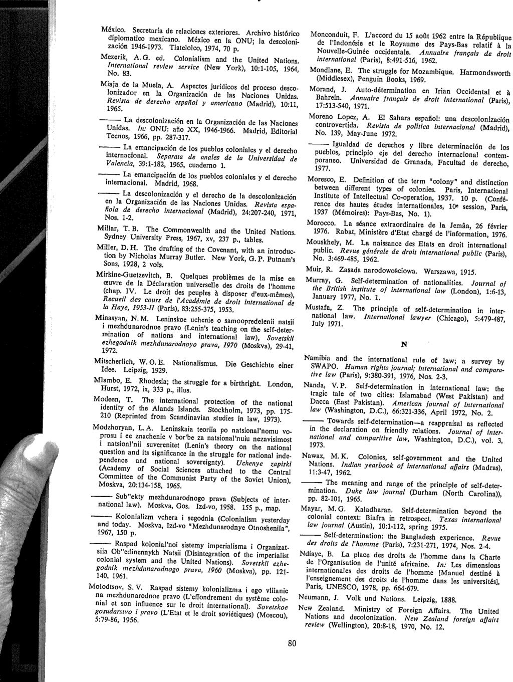 Mexico. Secretarla de relaciones extel'iores. Archivo hist6rico diplomatico mexicano. Mexico en la ONU; la descolonizaci6n 1946-1973. TlateIolco, 1974, 70 p. Mezerik, A. G. ed.