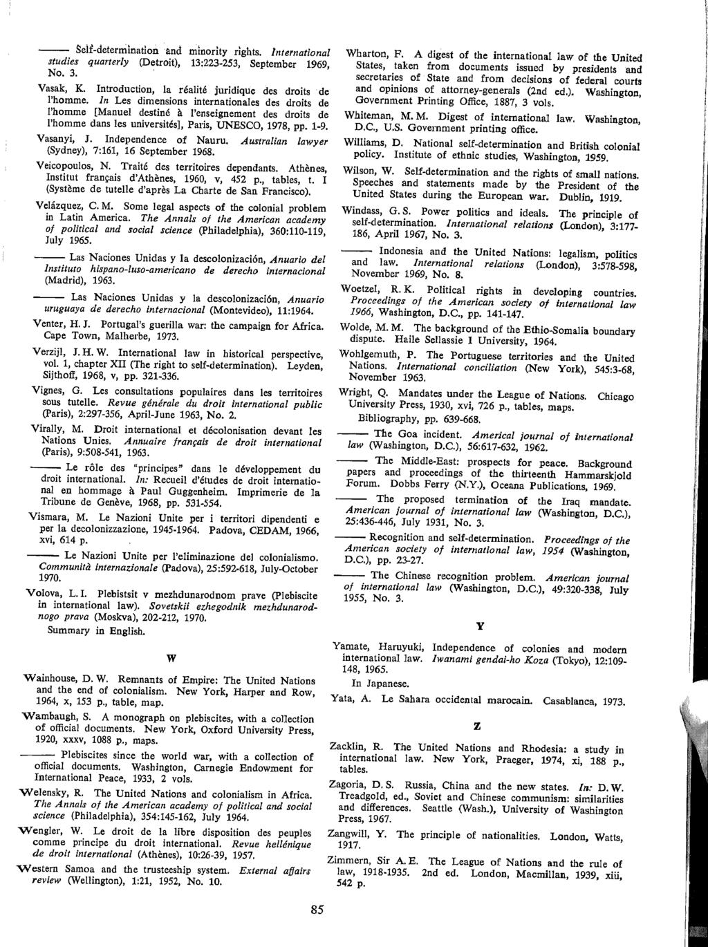 --- Seif-determination and minority rights. international studies quarterly (Detroit), 13:223-253, September 1969, No. 3. Vasak, K. Introduction, la realite juridique des droits de l'homme.