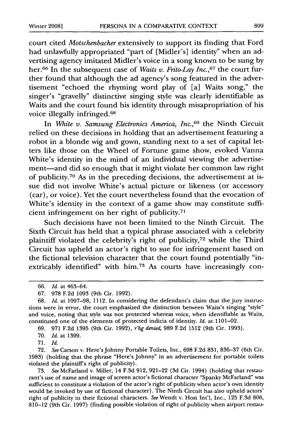 Winter 2008] PERSONA IN A COMPARATIVE CONTEXT court cited Motschenbacher extensively to support its finding that Ford had unlawfully appropriated "part of [Midler's] identity" when an advertising