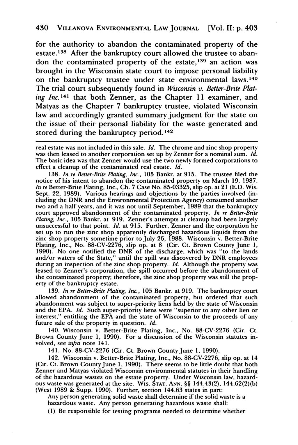 Villanova Environmental Law Journal, Vol. 2, Iss. 2 [1991], Art. 5 430 VILLANOVA ENVIRONMENTAL LAW JOURNAL [Vol. II: p. 403 for the authority to abandon the contaminated property of the estate.