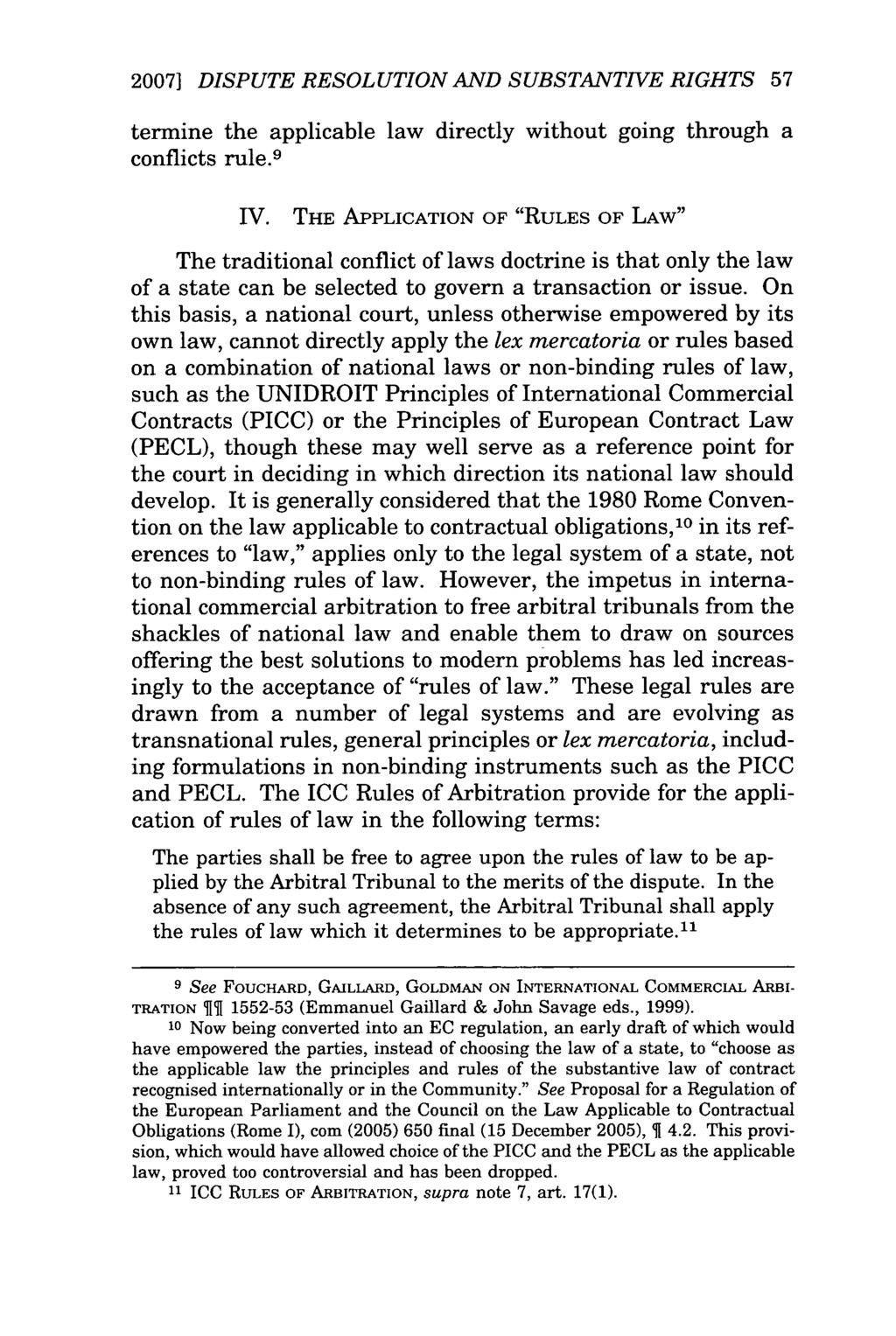 2007] DISPUTE RESOLUTION AND SUBSTANTIVE RIGHTS 57 termine the applicable law directly without going through a conflicts rule. 9 IV.