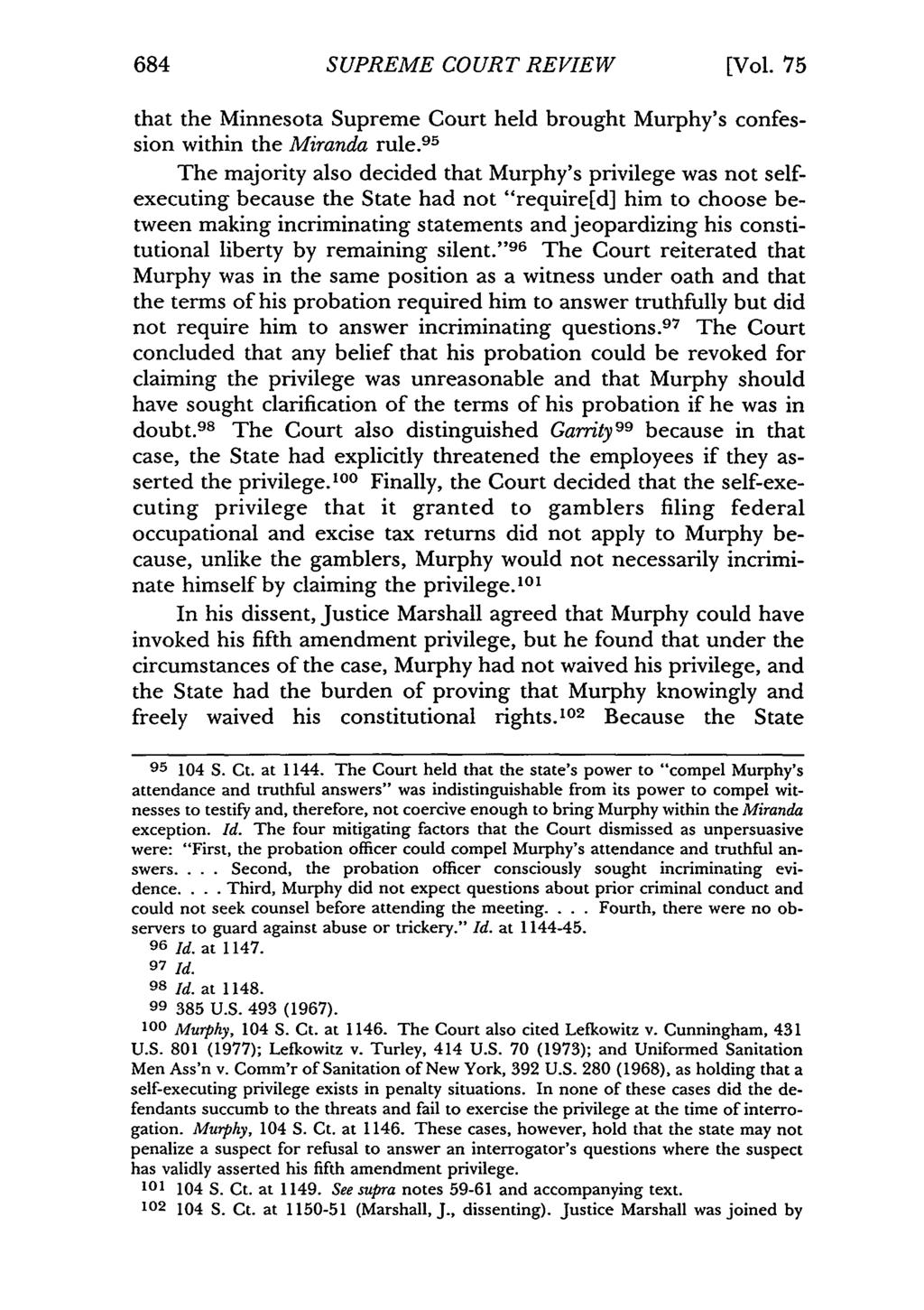 684 SUPREME COURT REVIEW [Vol. 75 that the Minnesota Supreme Court held brought Murphy's confession within the Miranda rule.