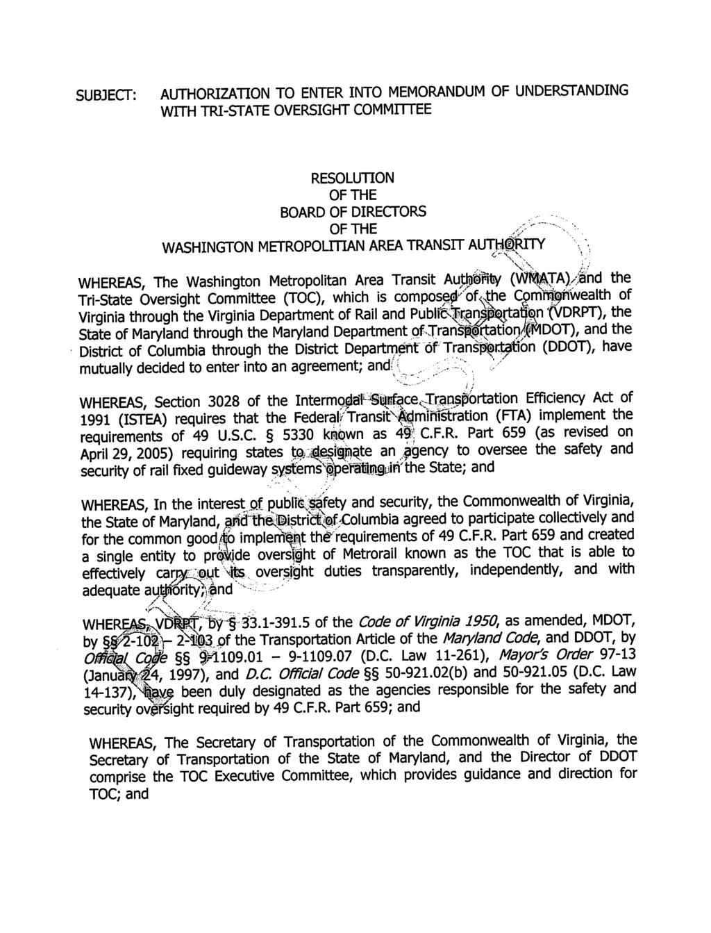 SUBJECT: AUTHORIZATION TO ENTER INTO MEMORANDUM OF UNDERSTANDING WITH TRI-STATE OVERSIGHT COMMITTEE RESOLUTION OF THE BOARD OF DIRECTORS OF THE,^v -,\ WASHINGTON METROPOLITAN AREA TRANSIT AUTHORITY
